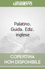 Palatino. Guida. Ediz. inglese libro