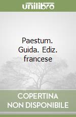 Paestum. Guida. Ediz. francese libro