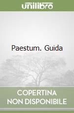 Paestum. Guida libro