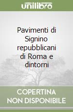 Pavimenti di Signino repubblicani di Roma e dintorni libro