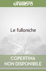 Le fulloniche