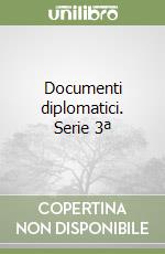 Documenti diplomatici. Serie 3ª (1) libro