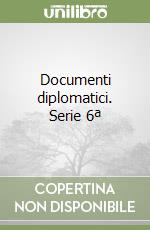 Documenti diplomatici. Serie 6ª (1) libro