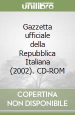 Gazzetta ufficiale della Repubblica Italiana (2002). CD-ROM libro