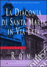 La diaconia di Santa Maria in via Lata libro