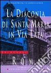 La diaconia di Santa Maria in via Lata libro