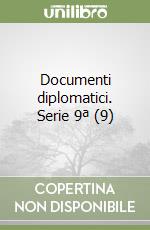 Documenti diplomatici. Serie 9ª (9) libro