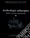 Archeologia subacquea. Studi, ricerche e documenti. Vol. 3 libro di Gianfrotta P. A. (cur.) Pelagatti P. (cur.)