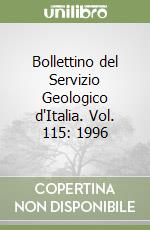 Bollettino del Servizio Geologico d'Italia. Vol. 115: 1996 libro