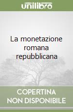 La monetazione romana repubblicana libro