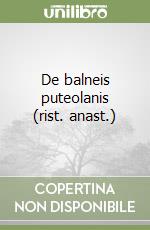 De balneis puteolanis (rist. anast.) libro