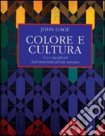 Colore e cultura. Usi e significati dall'antichita all'arte astratta libro