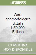 Carta geomorfologica d'Italia 1:50.000. Belluno libro