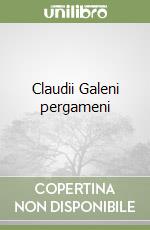 Claudii Galeni pergameni libro