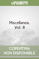 Miscellanea. Vol. 8 libro