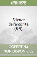 Scienze dell'antichità (8-9) libro