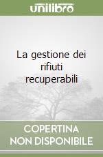 La gestione dei rifiuti recuperabili libro