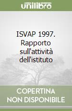 ISVAP 1997. Rapporto sull'attività dell'istituto libro
