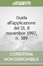 Guida all'applicazione del DL 8 novembre 1997, n. 389 libro