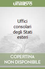 Uffici consolari degli Stati esteri