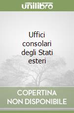 Uffici consolari degli Stati esteri libro