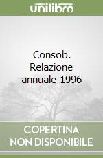 Consob. Relazione annuale 1996 libro