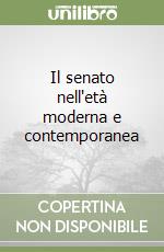 Il senato nell'età moderna e contemporanea