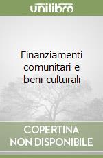 Finanziamenti comunitari e beni culturali libro