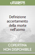 Definizione accertamento della morte nell'uomo libro
