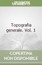 Topografia generale. Vol. 1