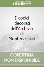 I codici decorati dell'Archivio di Montecassino