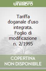 Tariffa doganale d'uso integrata. Foglio di modificazione n. 2/1995 libro