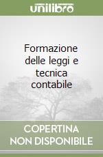 Formazione delle leggi e tecnica contabile libro