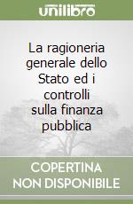 La ragioneria generale dello Stato ed i controlli sulla finanza pubblica libro