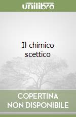 Il chimico scettico libro