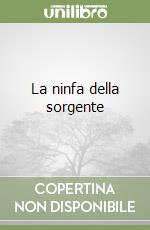 La ninfa della sorgente libro