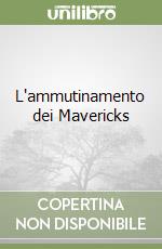 L'ammutinamento dei Mavericks libro