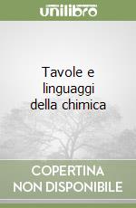 Tavole e linguaggi della chimica libro