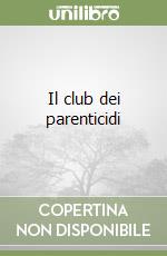 Il club dei parenticidi libro