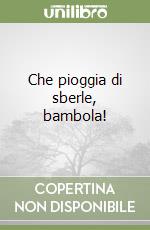 Che pioggia di sberle, bambola! libro