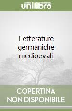 Letterature germaniche medioevali libro