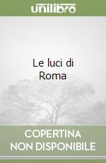 Le luci di Roma libro