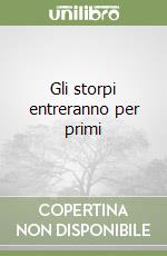 Gli storpi entreranno per primi libro