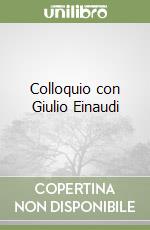 Colloquio con Giulio Einaudi libro