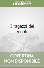 I ragazzi dei vicoli libro