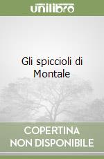 Gli spiccioli di Montale libro