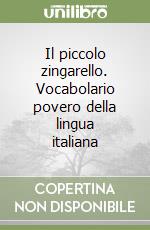 Il piccolo zingarello. Vocabolario povero della lingua italiana libro