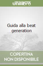 Guida alla beat generation libro