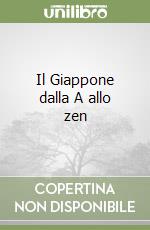 Il Giappone dalla A allo zen libro