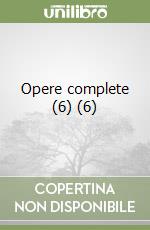Opere complete (6) (6)